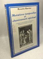 Mutations Temporelles Et Cheminement Spirituel : Analyse Et Commentaire Du Miracle De L'Empeeris De Gautier De Coinci - Psychologie & Philosophie