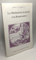 La Méditation En Prose A La Renaissance: Cahiers Saulnier N°7 - Autres & Non Classés