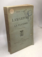 Lamartine Et La Flandre - Avec 8 Gravures Hors Texte - Autres & Non Classés