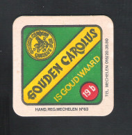 Bierviltje - Sous-bock - Bierdeckel : GOUDEN CAROLUS IS GOUD WAARD ( 9 Cm X 9 Cm)   (B 882) - Beer Mats