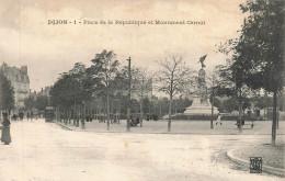 DIJON : PLACE DE LA REPUBLIQUE ET MONUMENT CARNOT - Dijon