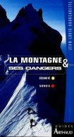 La Montagne & Ses Dangers. Sécurité, Survie (1999) De Jean-Louis Hourcadette - Natur