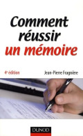 Comment Réussir Un Mémoire (2009) De Jean-Pierre Fragnière - Autres & Non Classés