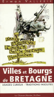 Villes Et Bourgs De Bretagne (1996) De Erwan Vallerie - Tourisme