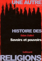 Une Autre Histoire Des Religions Tome II : Savoirs Et Pouvoirs (2002) De Odon Vallet - Religión