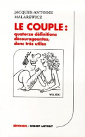 Le Couple. Quatorze Définitions Décourageantes Donc Utiles (1999) De Jacques-Antoine Malarewicz - Psychologie/Philosophie