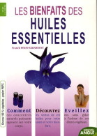 Les Bienfaits Des Huiles Essentielles (2009) De Franck Pinay-Rabaroust - Gezondheid