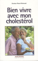 Bien Vivre Avec Mon Cholestérol (2008) De Raoul Relouzat - Gezondheid