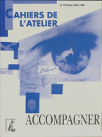 Cahiers De L'atelier N°479 : Accompagner (1998) De Collectif - Ohne Zuordnung