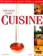 Aménagez Votre Cuisine (1998) De Johnny Grey - Decoración De Interiores