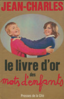 Le Livre D'or Des Mots D'enfants (1968) De Jean-Charles - Humor