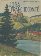 Jura Franche-Comté (1954) De Maurice-Pierre Boyé - Tourisme
