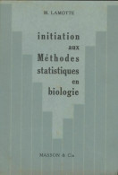 Initiation Aux Méthodes Statistiques En Biologie (1962) De M Lamotte - Sciences