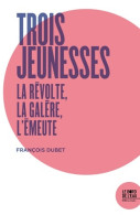 Trois Jeunesses : La Révolte La Galère L'émeute (2018) De Dubet - Sciences