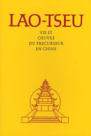 Lao-Tseu : Vie Et Oeuvre Du Précurseur En Chine (2005) De Abd-ru-shin - Religion