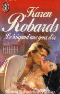 Le Brigand Aux Yeux D'or (1991) De Karen Robards - Romantiek