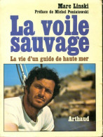 La Voile Sauvage, La Vie D'un Guide De Haute Mer (1975) De Marc Linski - Sport