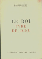Le Roi Ivre De Dieu (1957) De Henry Daniel-Rops - Religión