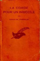 La Corde Pour Un Imbécile (1956) De Charles Franklin - Andere & Zonder Classificatie