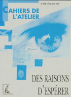 Cahiers De L'atelier N°496 : Des Raisons D'espérer (2002) De Collectif - Ohne Zuordnung