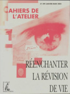 Cahiers De L'atelier N°499 : Réenchanter La Révision De Vie (2003) De Collectif - Non Classés
