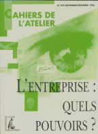 Cahiers De L'atelier N°470 : L'entreprise : Quels Pouvoirs? (1996) De Collectif - Sin Clasificación