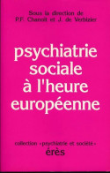 Psychiatrie Sociale à L'heure Européenne (1992) De Pierre F. Chanoit - Psychologie & Philosophie