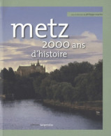 Metz : 2 000 Ans D'histoire (2010) De Philippe Martin - Toerisme