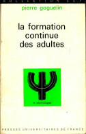 La Formation Continue Des Adultes (1975) De Pierre Goguelin - Otros & Sin Clasificación