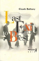 Last Exit To Brest (2007) De Claude Bathany - Andere & Zonder Classificatie