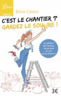 C'est Le Chantier ? Gardez Le Sourire (2016) De Brice Coleur - Knutselen / Techniek