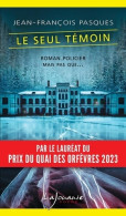 Le Seul Témoin (2023) De Jean-François Pasques - Andere & Zonder Classificatie