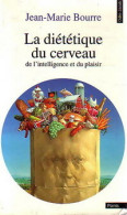 La Diététique Du Cerveau (1991) De Jean-Marie Bourre - Psychologie/Philosophie