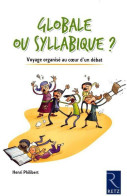 Globale Ou Syllabique ? (2007) De Henri Philibert - Non Classés