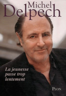 La Jeunesse Passe Trop Lentement (2011) De Michel Delpech - Musique