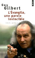 L'évangile Une Parole Invincible (2007) De Guy Gilbert - Religion