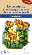 Le Nanisme : Se Faire Une Place Au Soleil Dans Un Monde De Grands (2009) De Nathalie Boëls - Gesundheit