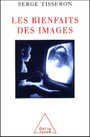 Les Bienfaits Des Images (2002) De Serge Tisseron - Psychology/Philosophy