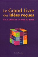 Le Grand Livre Des Idées Reçues : Pour Démêler Le Vrai Du Faux (0) De Marie-Laurence Dubray - Diccionarios