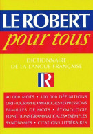 Le Robert Pour Tous . Dictionnaire De La Langue Francaise (2004) De Collectif - Dictionaries