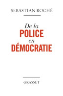 De La Police En Démocratie (2016) De Sebastian Roché - Politiek