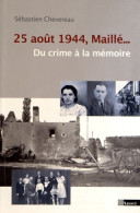 25 Août 1944 Maillé? Du Crime à La Mémoire (2012) De Sébastien Chevereau - Weltkrieg 1939-45