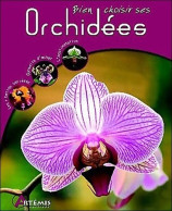 Bien Choisir Ses Orchidées (2009) De Odile Koenig - Jardinage