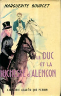 Le Duc Et La Duchesse D'Alençon (1962) De Marguerite Bourcet - Histoire