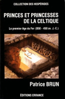 Princes Et Princesse De La Celtique. Le Premier âge Du Fer (850-450 Av. J. -c. ) (1987) De Patrice B - Geheimleer