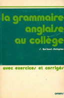 La Grammaire Anglaise Au Collège (1983) De S. Berland - 12-18 Years Old