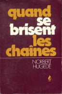 Quand Se Brisent Les Chaînes (1965) De Norbert Hugedé - Wissenschaft