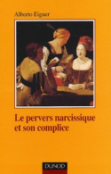 Le Pervers Narcissique Et Son Complice (2003) De Alberto Eiguer - Psychologie/Philosophie