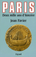 Paris : Deux Mille Ans D'histoire (1997) De Jean Favier - Storia