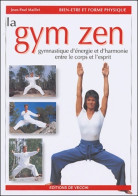 La Gym Zen : Gymnastique D'énergie Et D'harmonie Entre Le Corps Et L'esprit (2004) De Jean-Paul M - Salud